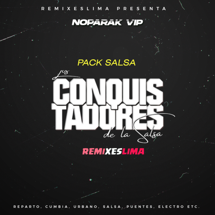 PACK CONQUISTADORES DE LA SALSA - [SALSA & TIMBA] By. Dj noparak